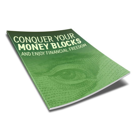 Conquer Your Money Blocks And Enjoy Financial Freedom